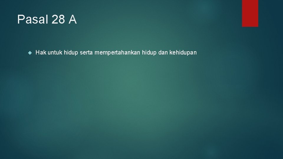 Pasal 28 A Hak untuk hidup serta mempertahankan hidup dan kehidupan 