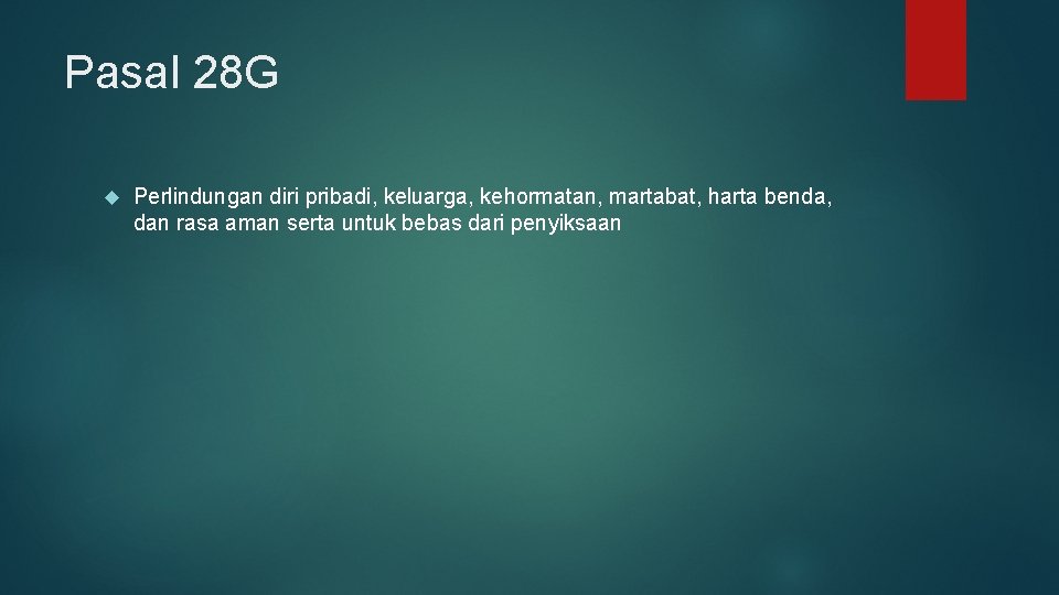 Pasal 28 G Perlindungan diri pribadi, keluarga, kehormatan, martabat, harta benda, dan rasa aman