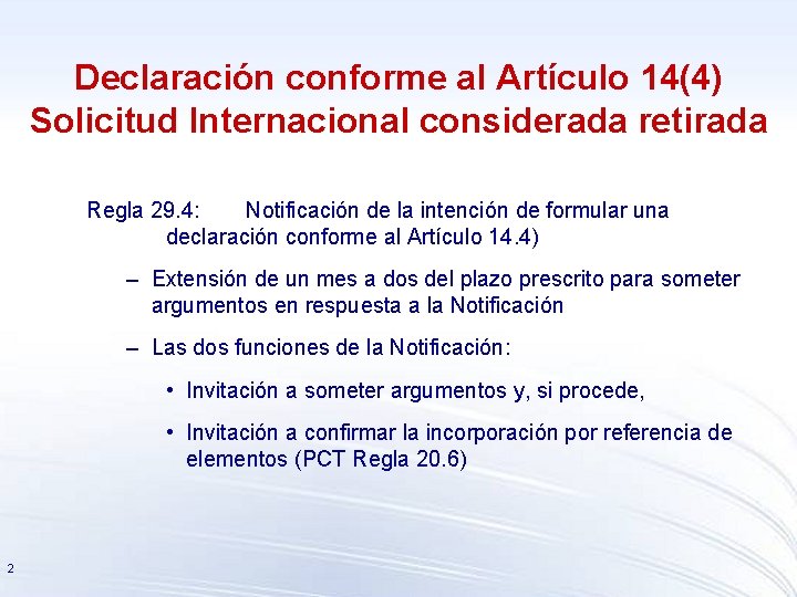 Declaración conforme al Artículo 14(4) Solicitud Internacional considerada retirada Regla 29. 4: Notificación de
