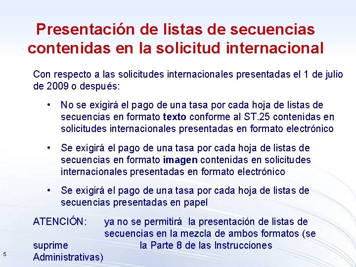 Presentación de listas de secuencias contenidas en la solicitud internacional Con respecto a las