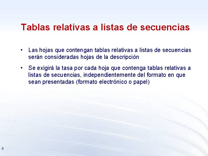 Tablas relativas a listas de secuencias • Las hojas que contengan tablas relativas a