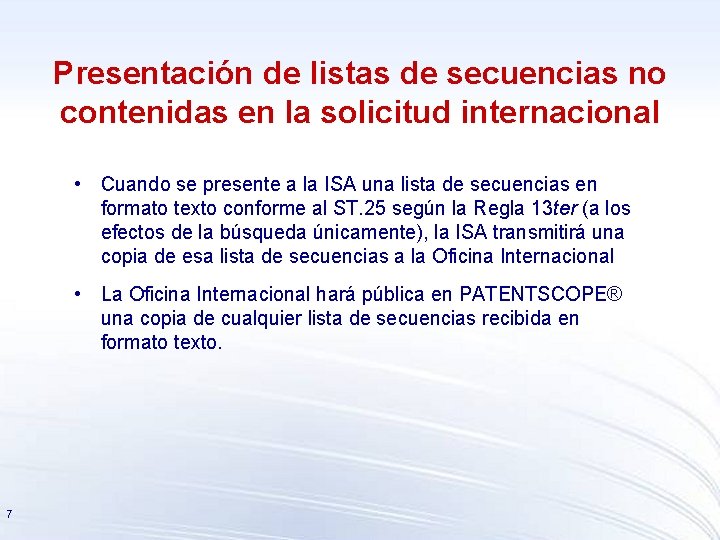 Presentación de listas de secuencias no contenidas en la solicitud internacional • Cuando se