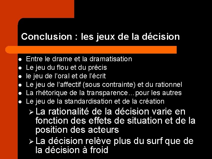 Conclusion : les jeux de la décision l l l Entre le drame et