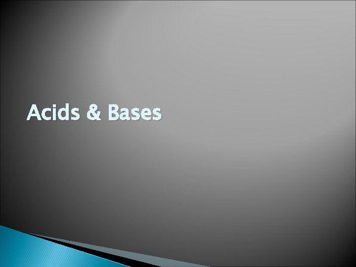 Acids & Bases 