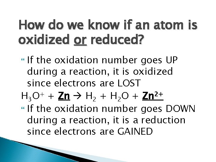 How do we know if an atom is oxidized or reduced? If the oxidation