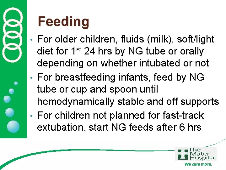 Feeding For older children, fluids (milk), soft/light diet for 1 st 24 hrs by