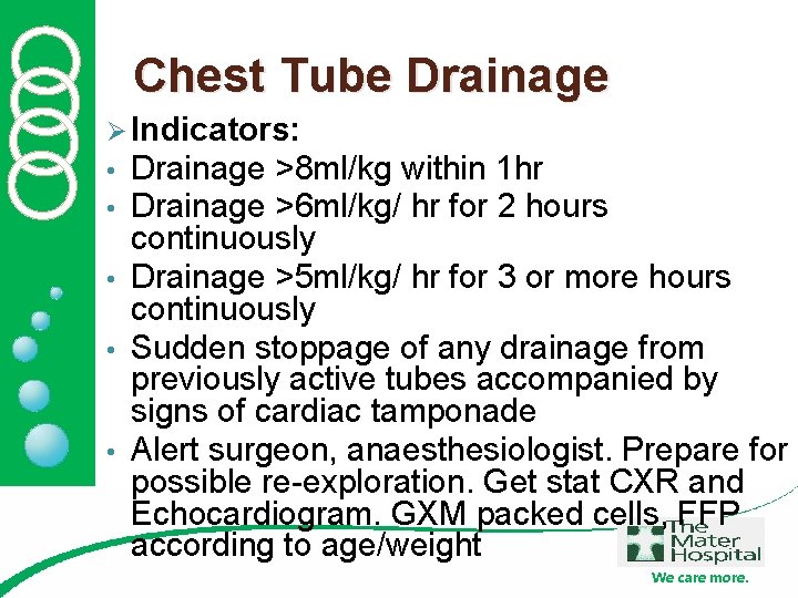 Chest Tube Drainage Ø Indicators: • Drainage >8 ml/kg within 1 hr • Drainage