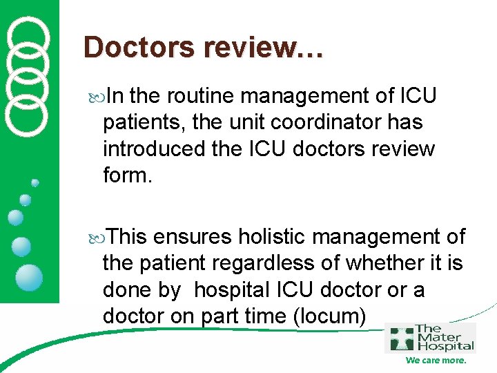 Doctors review… In the routine management of ICU patients, the unit coordinator has introduced