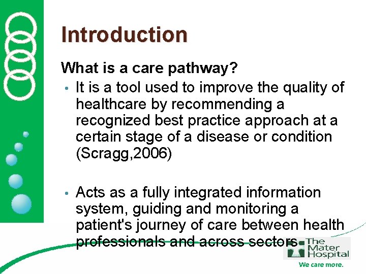 Introduction What is a care pathway? • It is a tool used to improve