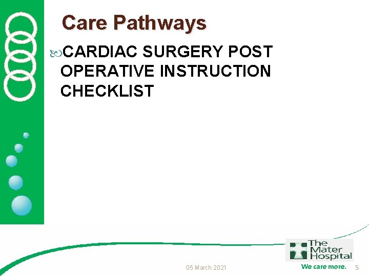 Care Pathways CARDIAC SURGERY POST OPERATIVE INSTRUCTION CHECKLIST 05 March 2021 We care more.