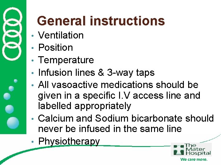 General instructions • • Ventilation Position Temperature Infusion lines & 3 -way taps All