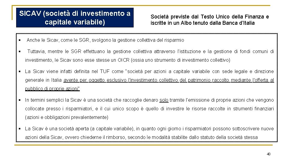 SICAV (società di investimento a capitale variabile) Società previste dal Testo Unico della Finanza