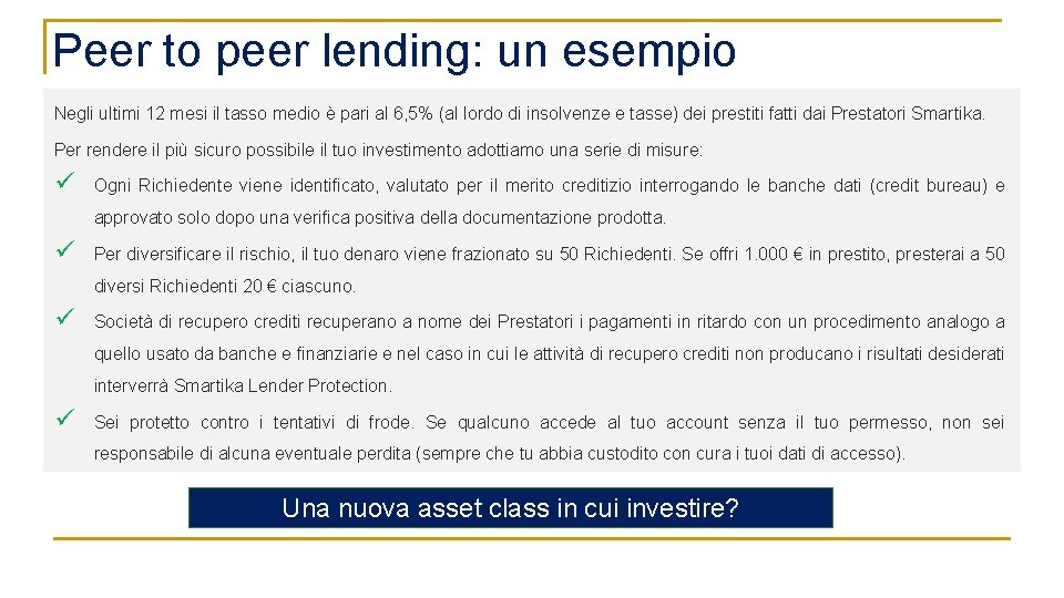 Peer to peer lending: un esempio Negli ultimi 12 mesi il tasso medio è