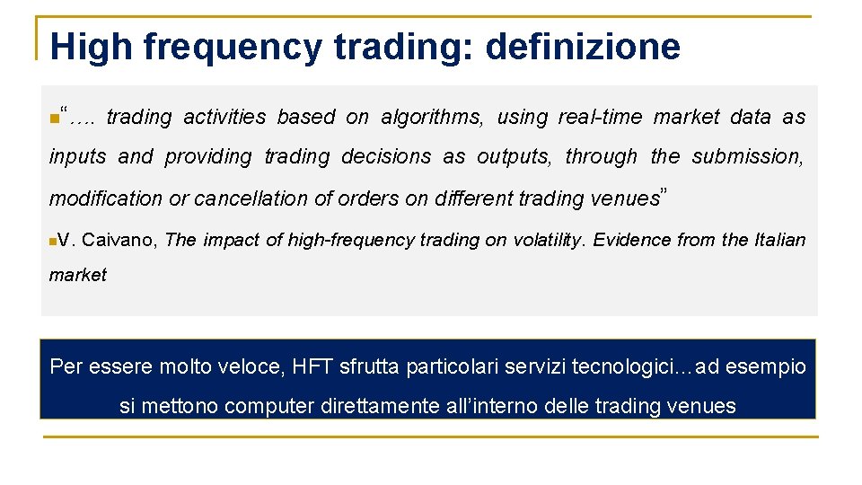 High frequency trading: definizione n“…. trading activities based on algorithms, using real-time market data