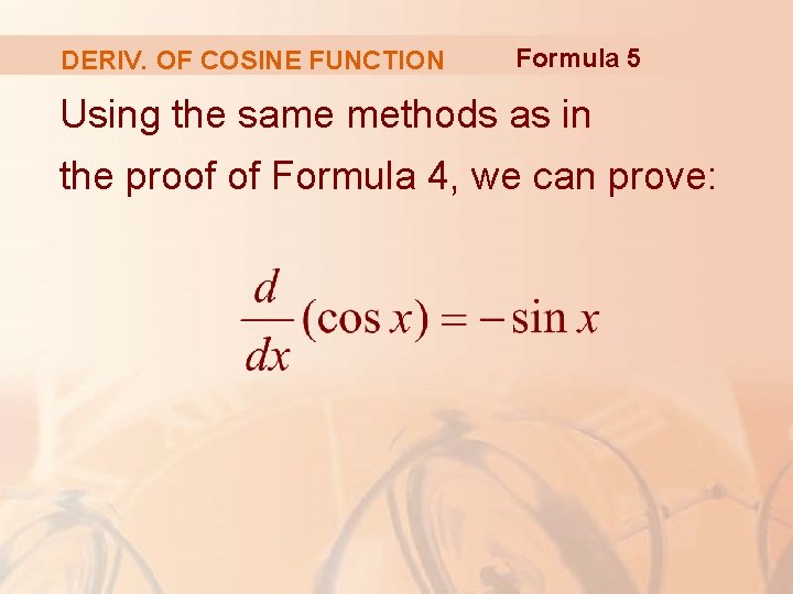 DERIV. OF COSINE FUNCTION Formula 5 Using the same methods as in the proof