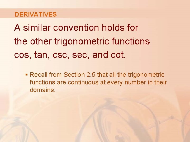 DERIVATIVES A similar convention holds for the other trigonometric functions cos, tan, csc, sec,