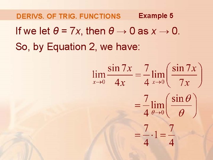 DERIVS. OF TRIG. FUNCTIONS Example 5 If we let θ = 7 x, then