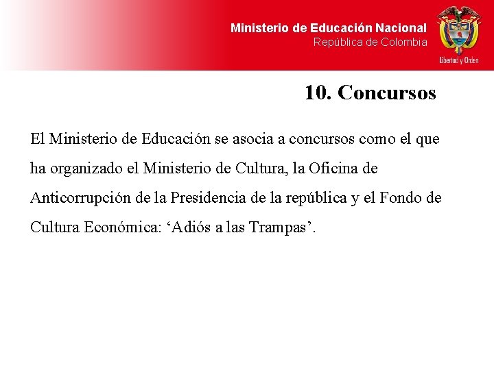 Ministerio de Educación Nacional República de Colombia 10. Concursos El Ministerio de Educación se