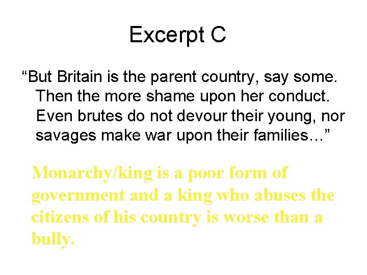 Excerpt C “But Britain is the parent country, say some. Then the more shame
