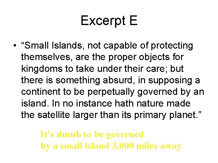 Excerpt E • “Small Islands, not capable of protecting themselves, are the proper objects