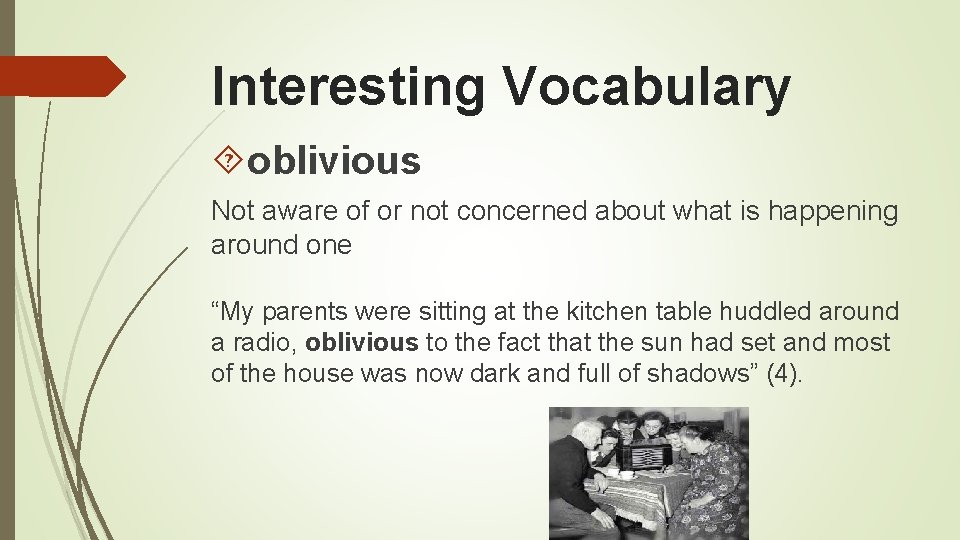Interesting Vocabulary oblivious Not aware of or not concerned about what is happening around