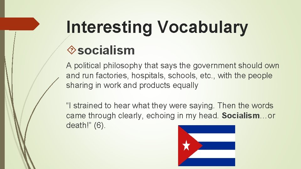 Interesting Vocabulary socialism A political philosophy that says the government should own and run
