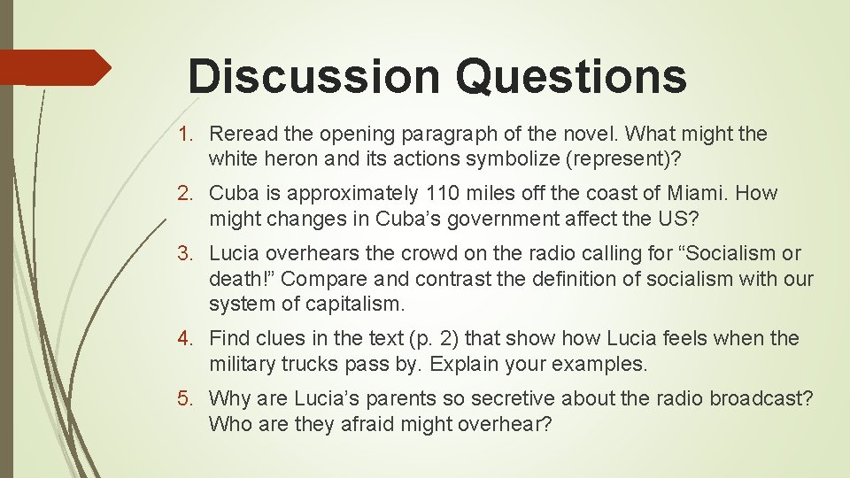 Discussion Questions 1. Reread the opening paragraph of the novel. What might the white