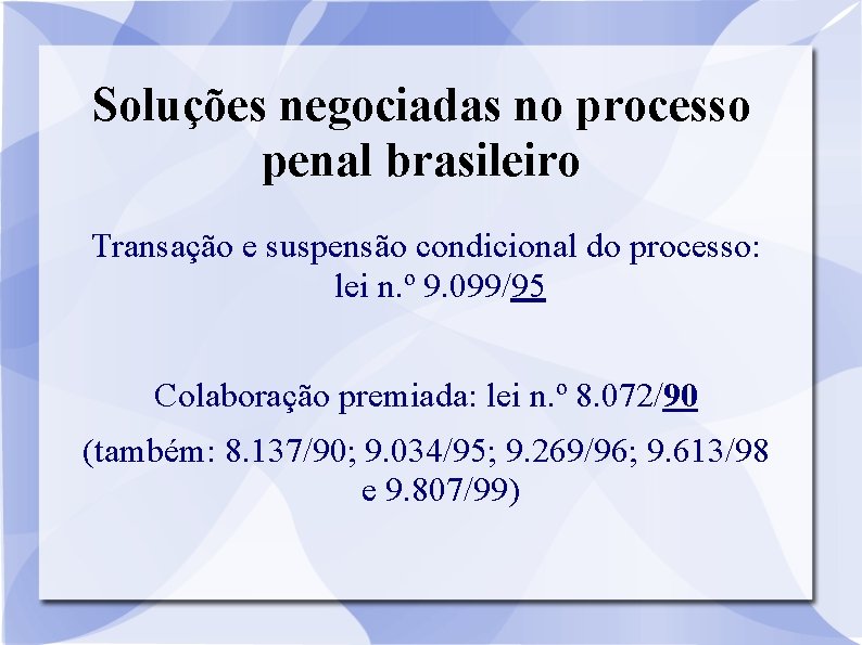 Soluções negociadas no processo penal brasileiro Transação e suspensão condicional do processo: lei n.