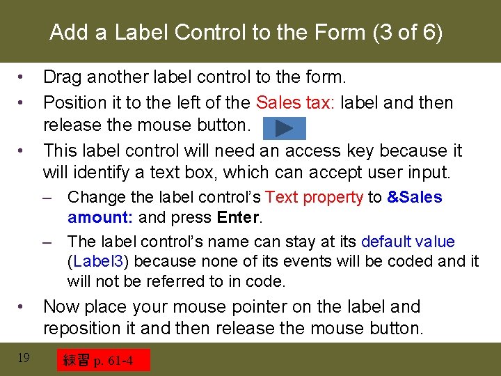 Add a Label Control to the Form (3 of 6) • • • Drag Add a Label Control to the Form (3 of 6) • • • Drag