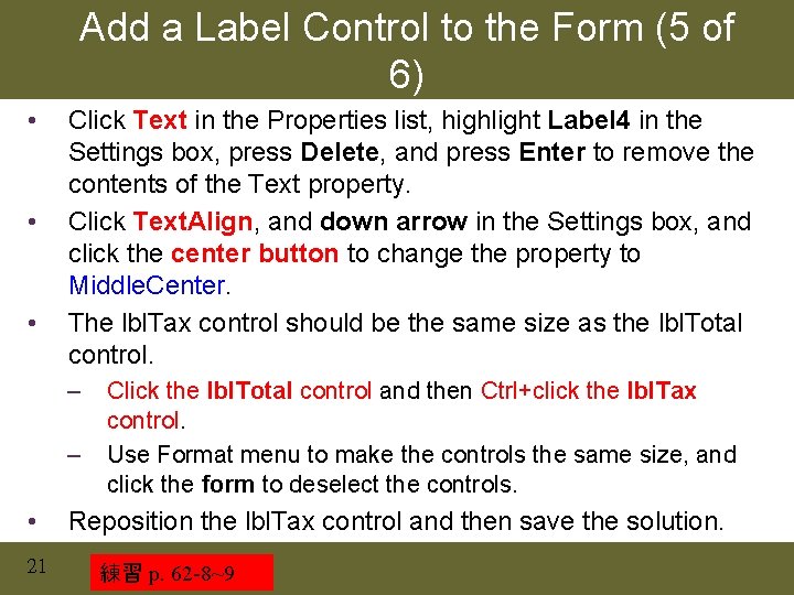 Add a Label Control to the Form (5 of 6) • • • Click Add a Label Control to the Form (5 of 6) • • • Click