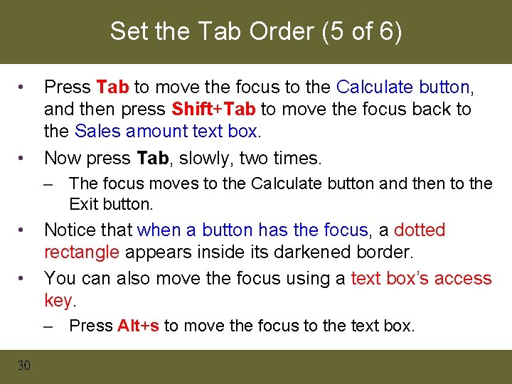 Set the Tab Order (5 of 6) • • Press Tab to move the Set the Tab Order (5 of 6) • • Press Tab to move the