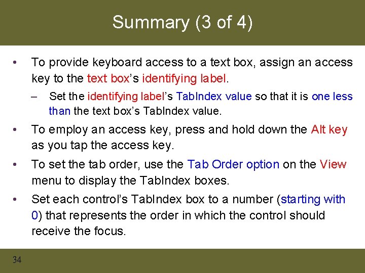 Summary (3 of 4) • To provide keyboard access to a text box, assign Summary (3 of 4) • To provide keyboard access to a text box, assign