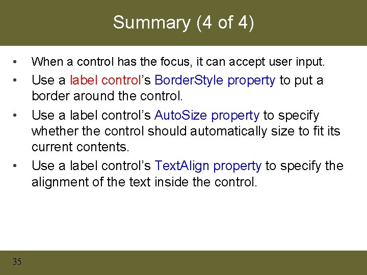 Summary (4 of 4) • When a control has the focus, it can accept Summary (4 of 4) • When a control has the focus, it can accept