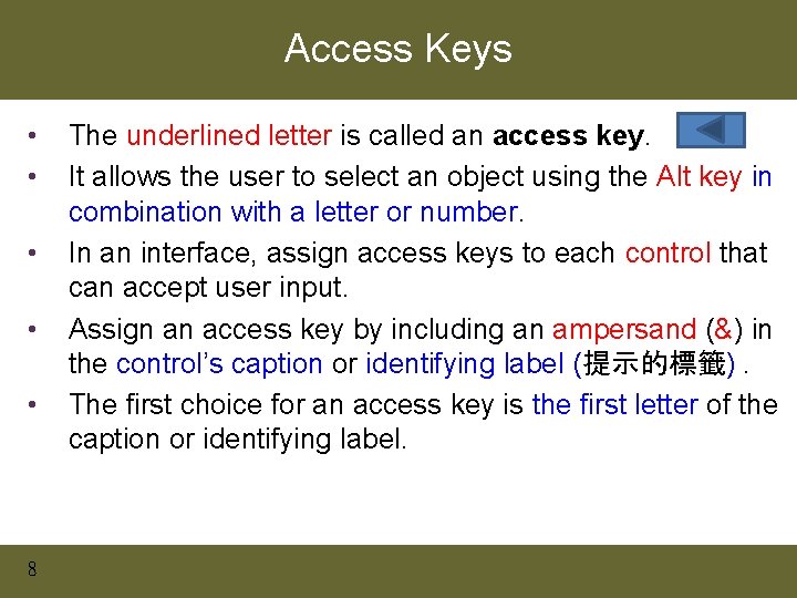 Access Keys • • • 8 The underlined letter is called an access key. Access Keys • • • 8 The underlined letter is called an access key.