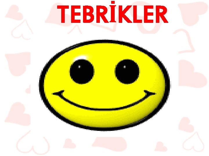 TEBRİKLER 