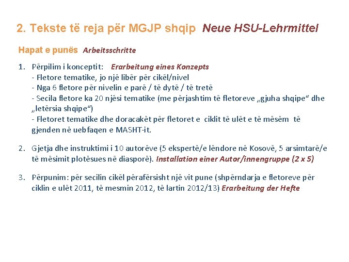 2. Tekste të reja për MGJP shqip Neue HSU-Lehrmittel Hapat e punës Arbeitsschritte 1.