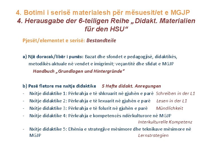 4. Botimi i serisë materialesh për mësuesit/et e MGJP 4. Herausgabe der 6 -teiligen