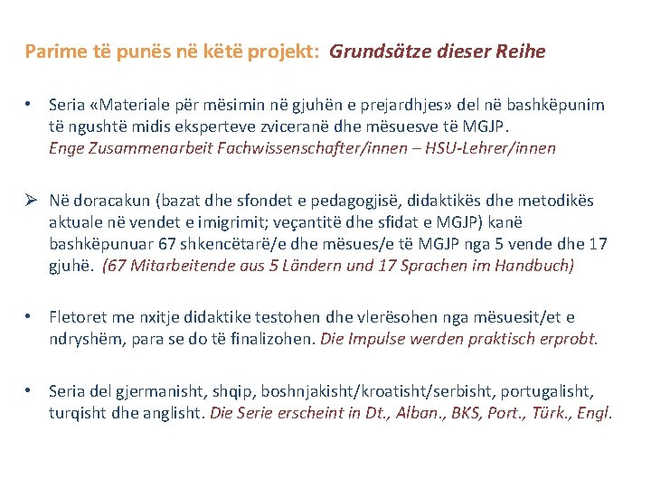 Parime të punës në këtë projekt: Grundsätze dieser Reihe • Seria «Materiale për mësimin