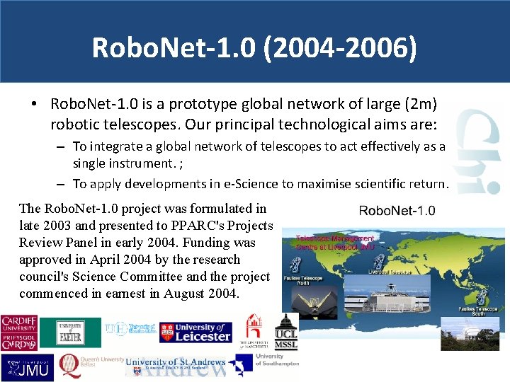Robo. Net-1. 0 (2004 -2006) • Robo. Net‐ 1. 0 is a prototype global
