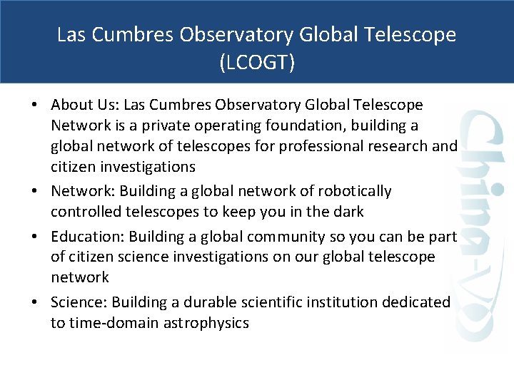 Las Cumbres Observatory Global Telescope (LCOGT) • About Us: Las Cumbres Observatory Global Telescope