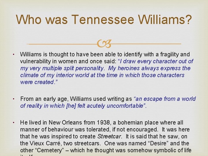 Who was Tennessee Williams? • Williams is thought to have been able to identify