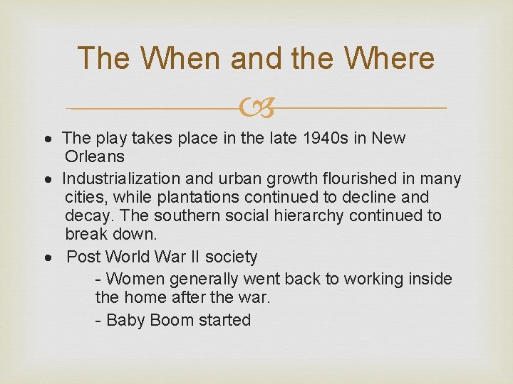 The When and the Where · The play takes place in the late 1940