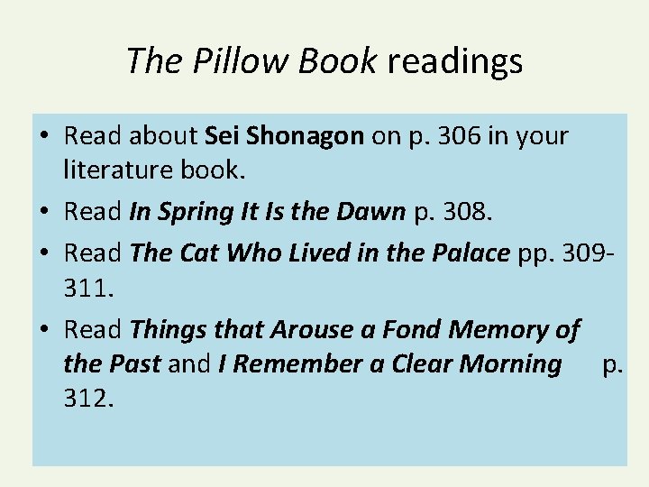 The Pillow Book readings • Read about Sei Shonagon on p. 306 in your