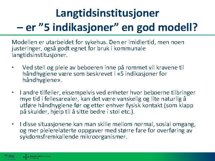 Langtidsinstitusjoner – er ” 5 indikasjoner” en god modell? Modellen er utarbeidet for sykehus.