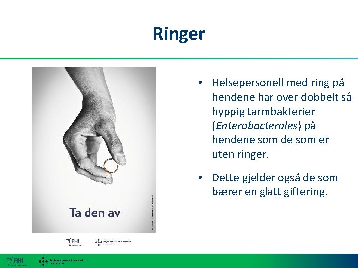 Ringer • Helsepersonell med ring på hendene har over dobbelt så hyppig tarmbakterier (Enterobacterales)