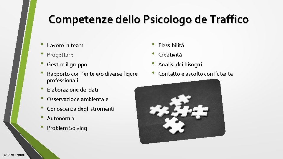 Competenze dello Psicologo de Traffico EP_Area Traffico • • Lavoro in team • •