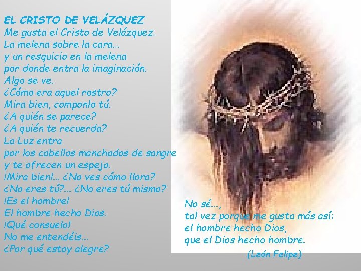 EL CRISTO DE VELÁZQUEZ Me gusta el Cristo de Velázquez. La melena sobre la