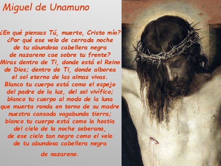 Miguel de Unamuno ¿En qué piensas Tú, muerto, Cristo mío? ¿Por qué ese velo