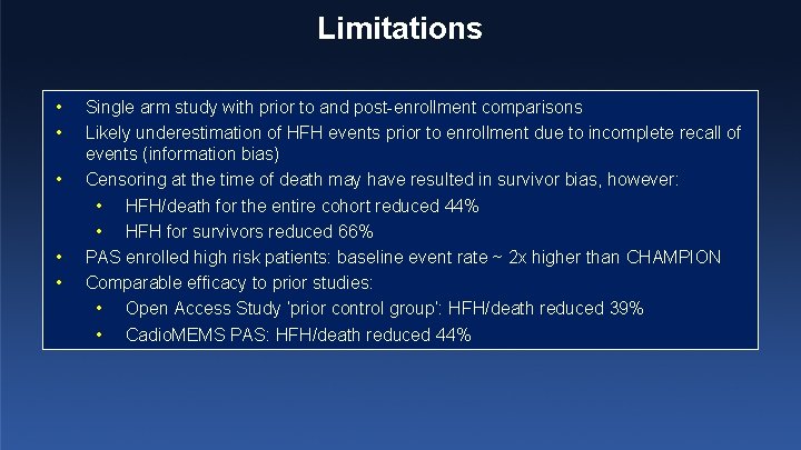 Limitations • • • Single arm study with prior to and post-enrollment comparisons Likely