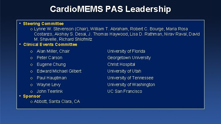 Cardio. MEMS PAS Leadership • Steering Committee Lynne W. Stevenson (Chair), William T. Abraham,